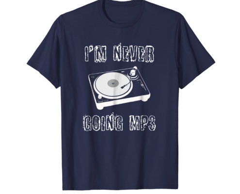 Audiophile Music Lover Record Musician T-Shirt Never MP3