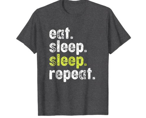 Brandon Charnell Funny Eat Sleep Sleep Repeat T-Shirt For The Late Sleepers