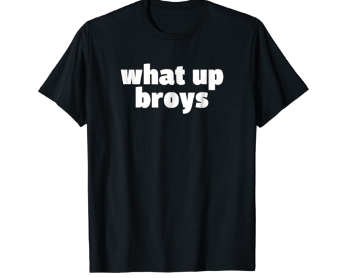 Brandon Charnell Funny Guy Greeting What Up Broys Meme T-Shirt Boy Bro Bruh