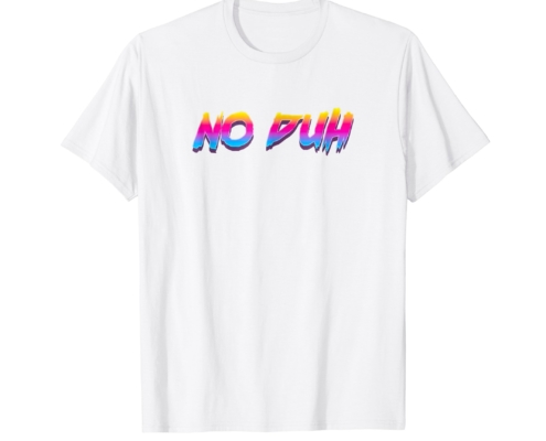 Brandon Charnell No Duh Retro 80s 90s Vintage Neon T-Shirt Radical Outrun