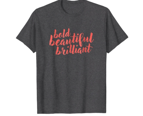 Brandon Charnell Positive Quote Uplifting T-Shirt Bold Beautiful Brilliant2