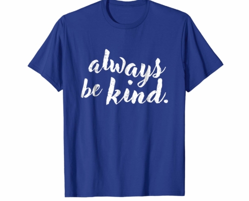 Brandon Charnell Positive Quote Uplifting Inspiring T-Shirt Always Be Kind