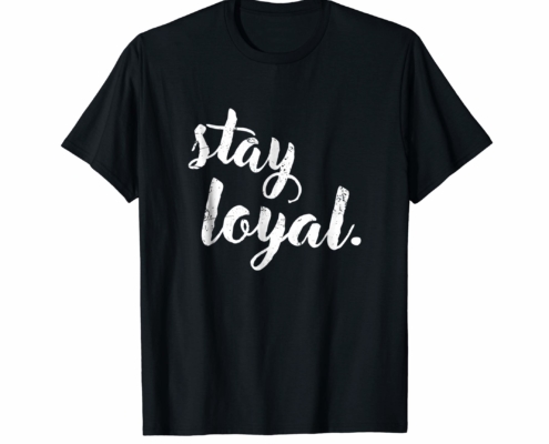 Brandon Charnell Positive Quote Uplifting Inspiring T-Shirt Stay Loyal